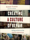 Creating a culture of repair : taking action on the road to reparations
